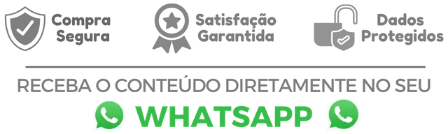 Compra Segura, Satisfação Garantida e Dados Protegidos. Receba o conteúdo no seu WhatsApp